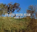 Episode 316: To Live With Fear (Part 1)