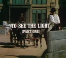 Episode 710: To See the Light (Part 1)