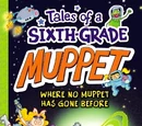 Tales of a Sixth-Grade Muppet: When Pigs Fly