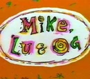 Mike, Lu & Og
