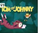 Tom and Johnny
