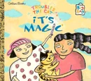 Troubles the Cat: It's Magic