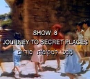 Show 8: Journey to Secret Places