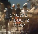 Show 3: Kibbutz