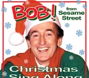 Bob! from Sesame Street: Christmas Sing Along
