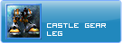 :Castle gear Leg