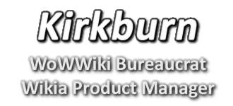 Kirkburn, WoWWiki bureaucrat and Wikia Gaming helper